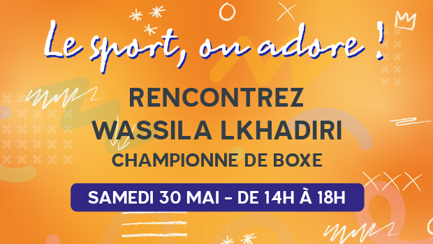 Venez rencontrer Wassila LKHADIRI, championne de boxe le samedi 30 mai de 14H à 18H dans votre centre commercial Aushopping Mantes Buchelay